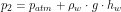 \[ p_2=p_{atm}+\rho_w \cdot g \cdot h_w\]