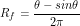 \[ R_f = \frac{\theta-sin\theta}{2\pi} \]