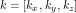 k = [k_x, k_y, k_z]
