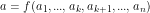 \[ a = f(a_1, ..., a_k, a_{k+1}, ... , a_n) \]