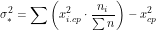 \[\sigma^2_*=\sum \left(x_{i.cp}^2\cdot\frac{n_i}{\sum n} \right )-x^2_{cp}\]