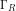\Gamma_R