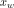 x_w