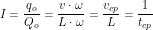 \[ I=\frac{q_o}{Q_o}=\frac{v \cdot \omega}{L \cdot \omega}=\frac{v_{cp}}{L}=\frac{1}{t_{cp}} \]