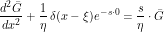 \[ \frac{d^2 \=G}{d x^2} + \frac{1}{\eta} \, \delta (x-\xi) e^{-s \cdot 0} = \frac{s}{\eta} \cdot \=G \]