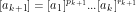 \[ [a_{k+1}] = [a_1]^{p_{k+1}}...[a_k]^{r_{k+1}} \]