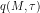 q(M,\tau)
